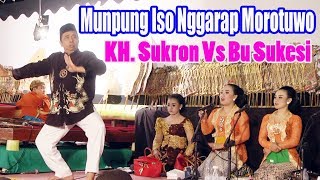 KH Sukron Vs Bu Sukesi quotMumpung Iso Nggarap Morotuwoquot [upl. by Nylecyoj]