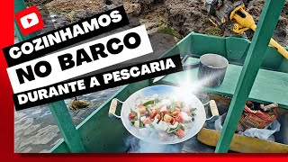 🎬 Cozinhamos no Barco Durante a Pescaria [upl. by Heda944]