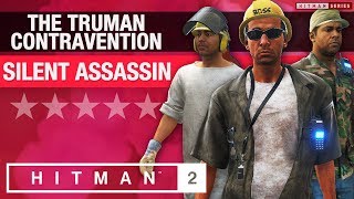 HITMAN 2 Santa Fortuna  quotThe Truman Contraventionquot Escalation  All levels Silent Assassin Rating [upl. by Regnig]