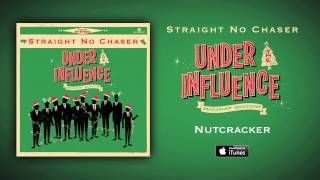 Straight No Chaser  Nutcracker [upl. by Tidwell]