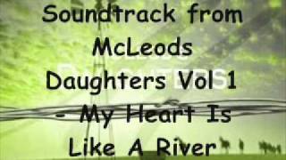 McLeods Daughters Vol 1  My Heart Is Like A River [upl. by Nabala]