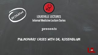 Pulmonary Cases with Dr Rosenblum [upl. by Tallu425]