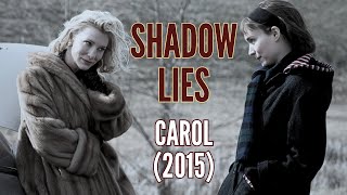 SHADOW LIES CAROL  2015 [upl. by Akinimod]