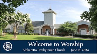 Alpharetta Presbyterian Church Sunday June 16 2024 1100am [upl. by Naes]