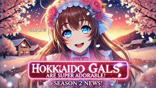 Hokkaido Gals Are Super Adorable Season 2 Release Date Discussion  ANINEWS HINDI [upl. by Bogoch]