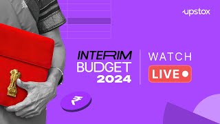 Union Budget 2024 Watch LIVE on Upstox  FM Nirmala Sitharaman Speech  FM Presents Interim Budget [upl. by Judus]