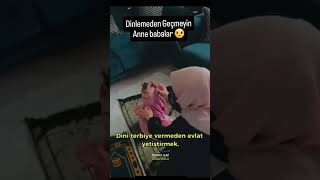 Dinlemeden geçmeyin anne babalar 👈 çocuklar shortvideo amin [upl. by Oluap]