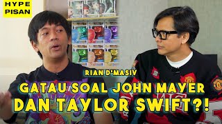 RIAN DMASIV DISERANG SWIFTIES KARENA JOHN MAYER  HYPE PISAN WITH ARMAND MAULANA [upl. by Annez]