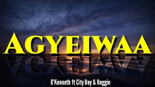 OKennethAgyeiwaa ft City boy amp ReggieLyrics [upl. by Sinnod]