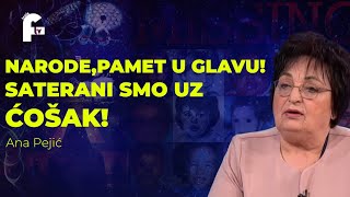 Ana Pejić  NARODEPAMET U GLAVU SATERANI SMO U ĆOŠAK [upl. by Sura]