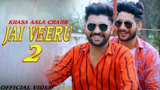 Haryanvi Song  Khasa Aala Chahar  Jai Veeru 2 Official Video   New Haryanvi Song Haryanvi 2023 [upl. by Noynek315]