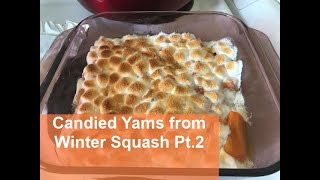 How to make candied yams from winter squash Part 2 [upl. by Livingston]