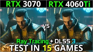 RTX 3070 vs RTX 4060 Ti  Test in 15 Games  1080p  1440p  With Ray Tracing  DLSS 30 [upl. by Emalee]