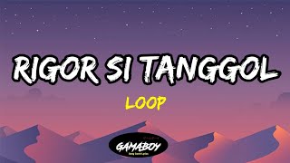 RIGOR SI TANGGOL LOOP  LYRICS  Tiktok Viral Dance [upl. by Atisusej929]