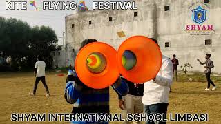 SHYAM INTERNATIONAL SCHOOL LIMBASI KITE 🪁 FLYING DAY CELEBRATION 🥳🥳🥳 [upl. by Nirok739]