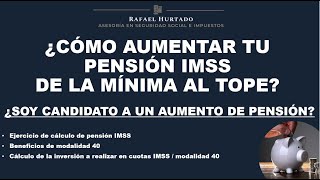 AUMENTA TU PENSION IMSS LEY 1973 DE LA MINIMA AL TOPE [upl. by Avat]