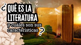 Qué es la Literatura Definición Características amp Más  Descubre el Mundo de la Literatura [upl. by Shurwood64]