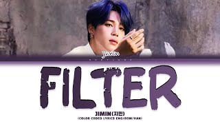 BTS JIMIN Filter Lyrics 방탄소년단 지 민 Filter 가사 Color Coded Lyrics [upl. by Merriott]