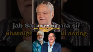 Jab  Sanjay Mishra ne ki Shatrughan Sinha sir ki acting 😂viralshort shortvideo funny [upl. by Ravo332]