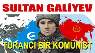 SULTAN GALİYEV  Turancı bir komünist [upl. by Nemsaj]