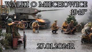 Rekonstrukcja quotWalki o Miechowice 1945quot  2024r 4K [upl. by Noeruat450]