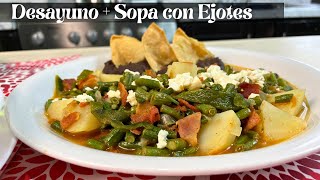 Desayuno con EJOTES  ¡SOPA DE EJOTES No te lo puedes perder [upl. by Ambler]