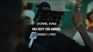 DOWEL KING  NO SOY UN ANGEL LETRA [upl. by Giaimo278]