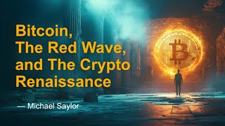 Bitcoin The Red Wave and The Crypto Renaissance  Michael Saylor Speaks at Cantor Fitzgerald [upl. by Hgielak]