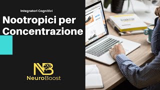 Nootropici per Concentrazione NeuroBoost [upl. by Barrington]