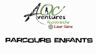 OC Aventures Présentation du Parcours Enfants [upl. by Wehner]