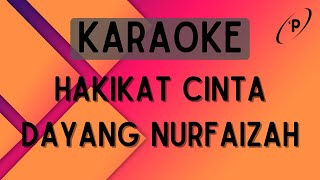 Dayang Nurfaizah  Hakikat Cinta Karaoke [upl. by Avril]