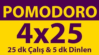 Pomodoro Tekniği  4 x 25 Dakika  25 dk Çalış amp 5 dk Dinlen  Pomodoro Sayacı  Alarmlı  Müziksiz [upl. by Novahs]