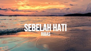 RIBAS  SEBELAH HATI  LIRIK [upl. by Segal]