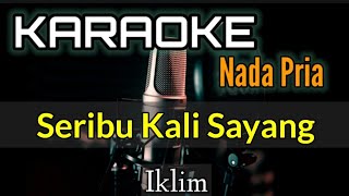 KARAOKE  ADUHAI SERIBU KALI SAYANG  IKLIM Nada Pria [upl. by Payne]