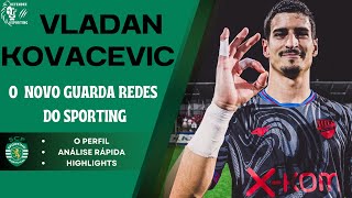 ANÁLISE E HIGHLIGHTS DE VLADAN KOVACEVIC QUE SERÁ REFORÇO DO SPORTING🦁🟢⚪ WELCOME TO SPORTING 🦁 [upl. by Neau701]