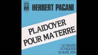 Herbert Pagani  Plaidoyer pour ma terre [upl. by Beverlee667]