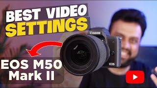 Best Video Settings For Canon M50 Mark II For Youtube Camera Hindi Tutorial [upl. by Aiotal686]