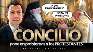 El Concilio Ecuménico que pone en problemas al Protestantismo [upl. by Enasus]