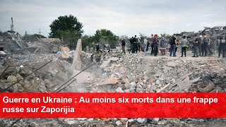 Guerre en Ukraine  Au moins six morts dans une frappe russe sur Zaporijia [upl. by Adiuqram450]