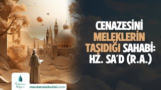 CENAZESİNİ MELEKLERİN TAŞIDIĞI SAHABİ HZ SA’D RA [upl. by Tsan]