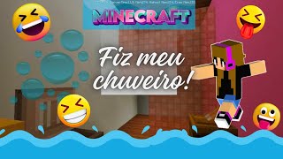 FIZ MEU CHUVEIRO NO MINECRAFT [upl. by Janos]