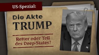 USSpezial AKTE TRUMP 👱🏼– Retter oder Teil des DeepStates  wwwklatv30489 [upl. by Azilem]