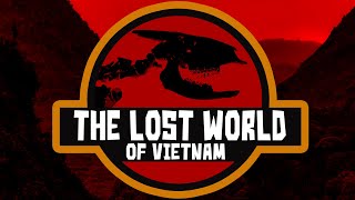 The Lost World of Vietnam [upl. by Heisser]