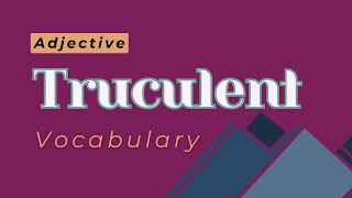 What is the meaning of Truculent [upl. by Kidder]