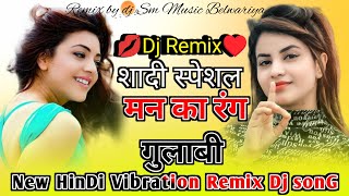 Shadi special remix song 2024  tere man ka rang gulabi Remix dj  hindi song new Djsmbasskingin [upl. by Eadith895]