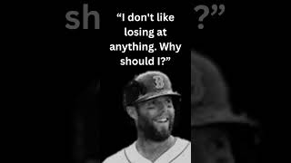 Dustin Pedroia  Pedeys Best Quotes baseball Quotes shorts [upl. by Llehcsreh]