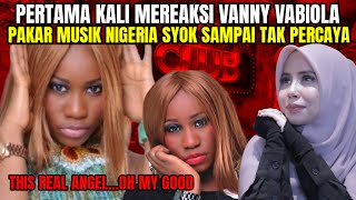 PERTAMA MEREAKSI VANNY VABIOLA PAKAR MUSIK NIGERIA SYOK SAMPAI MENANGIS  REACTION [upl. by Ivie]