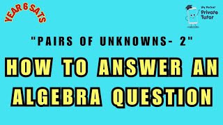 Year 6 Algebra SATs question Find pairs of numbers that satisfy an equation with 2 unknowns [upl. by Taro]