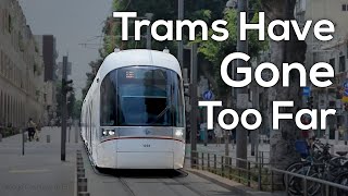 The Modern Tram Has Gone Off the Rails [upl. by Rehc]