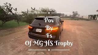 Review amp POV BY FS OF MG HS TROPHY 2023 model [upl. by Niajneb28]